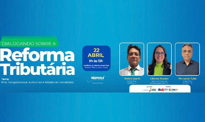Sefaz-PI promove diálogo sobre Reforma Tributária e IPVA e transporte de mercadorias