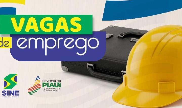 Sine anuncia 411 vagas de emprego em sete cidades do Piauí e outros estados