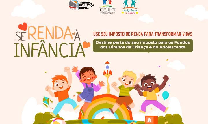 TJPI  quer ampliar adesão à destinação do Imposto de Renda a fundos da infância