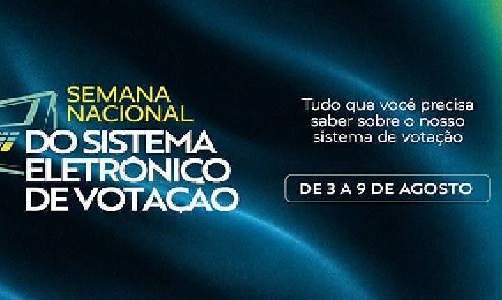 TSE promove Semana Nacional do Sistema Eletrônico de Votação