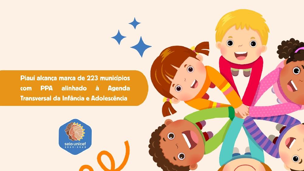 Piauí alcança 223 municípios com PPA alinhado à Agenda Transversal da Infância e Adolescência