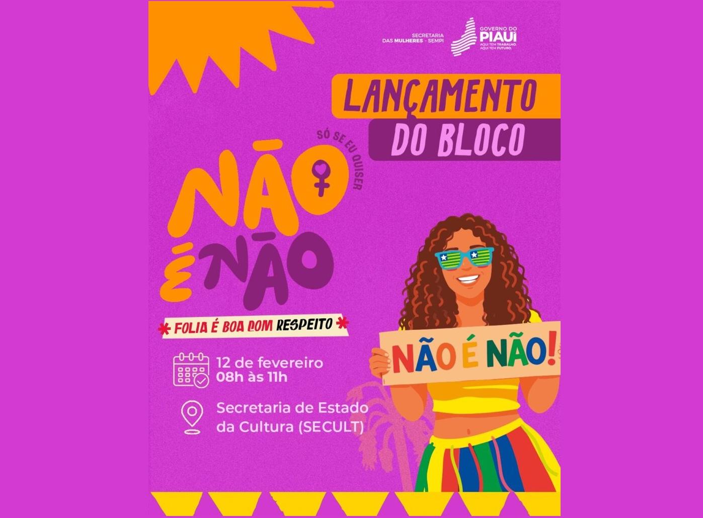 Secretaria das Mulheres lança Bloco “Só Se Eu Quiser! Não é Não!”