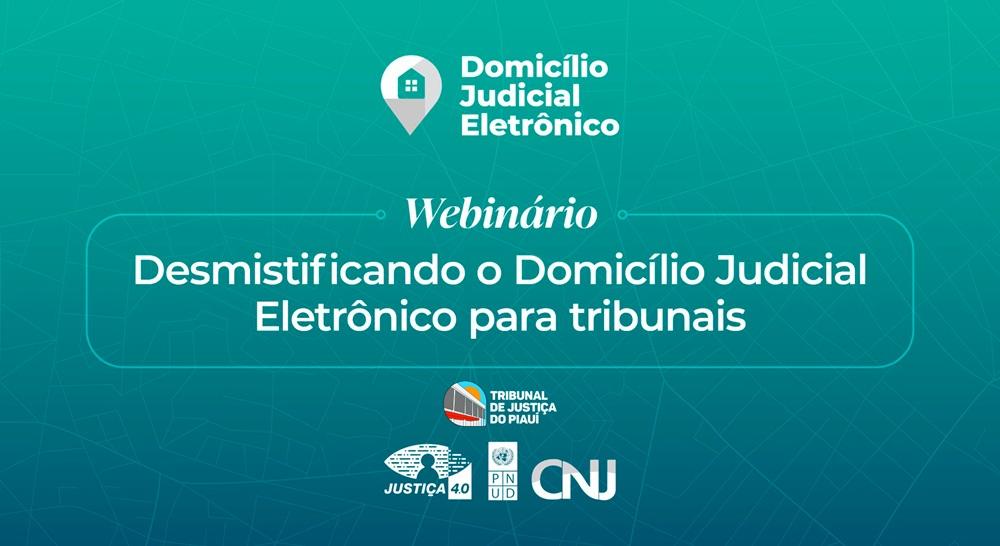 CNJ promove webinário sobre Domicílio Judicial Eletrônico para Tribunais
