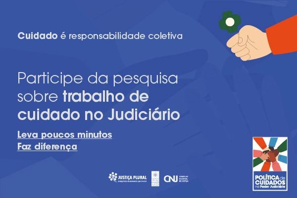 CNJ realiza pesquisa sobre impactos do trabalho de cuidado no Judiciário