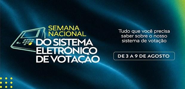 TSE promove Semana Nacional do Sistema Eletrônico de Votação